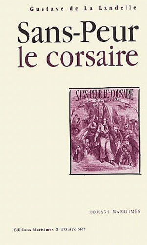 Gustave de La Landelle - Sans-Peur Le Corsaire.