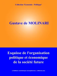 Esquisse de l'organisation politique et économique de la société future