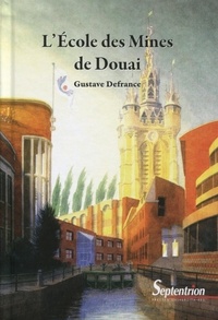 Gustave Defrance - L'Ecole des Mines de Douai.