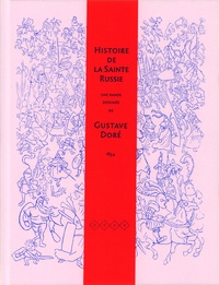 Gustave Doré - Histoire de la Sainte Russie - Pittoresque, dramatique et caricaturale.