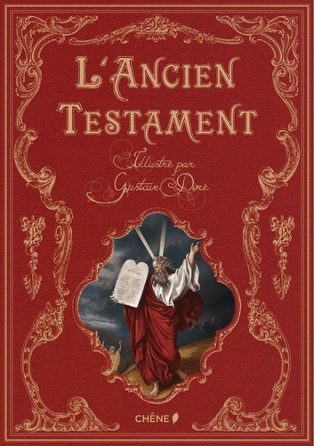 Gustave Doré - L'Ancien Testament illustré par Gustave Doré - La Genèse, L'Exode, Les livres historiques et le Cantique des Cantiques.