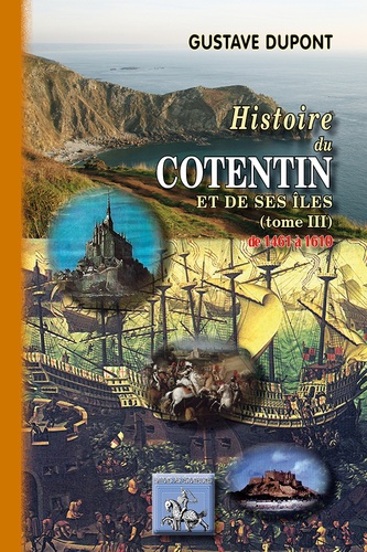 Histoire du Cotentin. Tome 3, De 1461 à 1610
