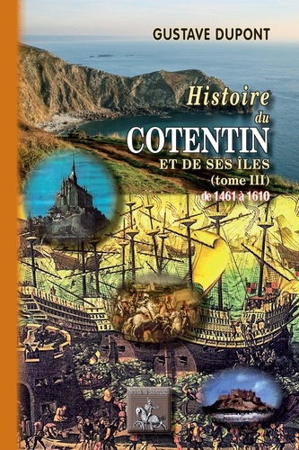 Histoire du Cotentin. Tome 3, De 1461 à 1610