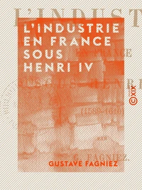 L'Industrie en France sous Henri IV