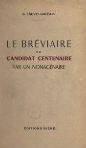 Le bréviaire du candidat centenaire par un nonagénaire