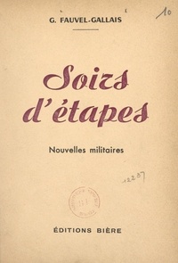 Gustave Fauvel-Gallais - Soirs d'étapes - Nouvelles militaires.