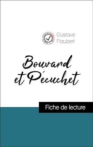 Gustave Flaubert - Analyse de l'œuvre : Bouvard et Pécuchet (résumé et fiche de lecture plébiscités par les enseignants sur fichedelecture.fr).