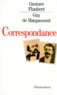 Gustave Flaubert et Guy de Maupassant - Correspondance.