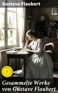 Gesammelte Werke von Gustave Flaubert