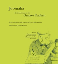 Gustave Flaubert - Juvenalia - Oeuvres de jeunesse de Gustave Flaubert.