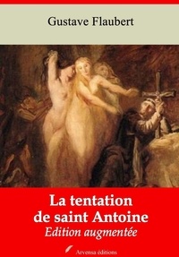 Gustave Flaubert - La Tentation de Saint Antoine – suivi d'annexes - Nouvelle édition 2019.