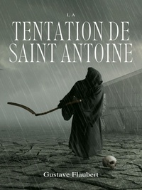 Gustave Flaubert - La Tentation de Saint Antoine.