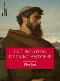 Gustave Flaubert - La Tentation de Saint Antoine.