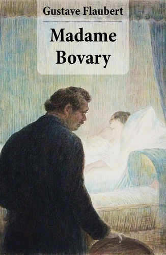 Gustave Flaubert - Madame Bovary (texto completo, con índice activo).
