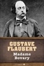 Gustave Flaubert - Madame Bovary.