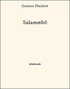 Gustave Flaubert - Salammbô.