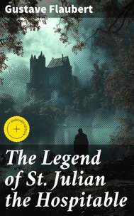 The Legend of St. Julian the Hospitable
