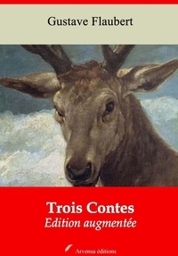 Gustave Flaubert - Trois Contes – suivi d'annexes - Nouvelle édition 2019.