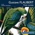 Gustave Flaubert - Trois contes.