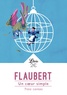 Gustave Flaubert - Un coeur simple - Trois contes.