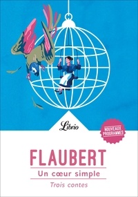 Gustave Flaubert - Un coeur simple - Trois contes.