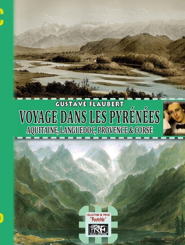 Voyage dans les Pyréenées. Aquitaine, Languedoc, Provence et Corse