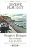 Gustave Flaubert - Voyage en Bretagne - Par les champs et par les grèves.