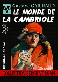 Gustave Gailhard - Le monde de la cambriole.