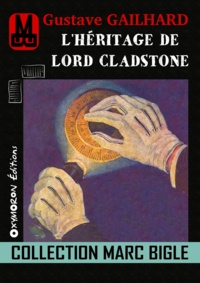 Gustave Gailhard - Marc Bigle - L'héritage de Lord Cladstone.