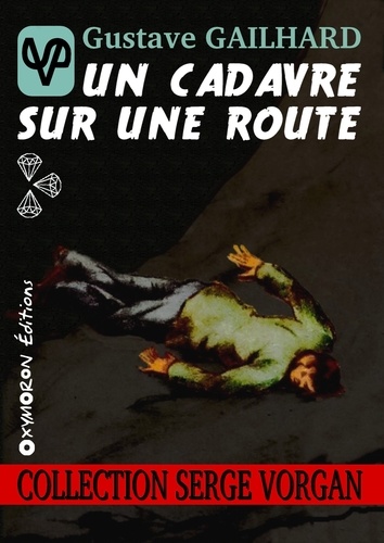 Gustave Gailhard - Un cadavre sur une route.