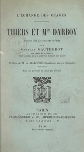 Gustave Gautherot et Émile de Marcère - L'échange des otages, Thiers et Mgr Darboy - D'après des documents inédits.