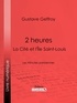 Gustave Geffroy et Auguste Lepère - 2 heures : La Cité et l'Île Saint-Louis - Les Minutes parisiennes.