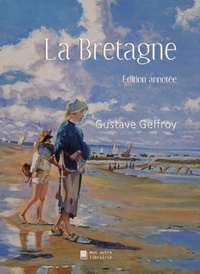 Gustave Geffroy et Édition Mon Autre Librairie - La Bretagne.