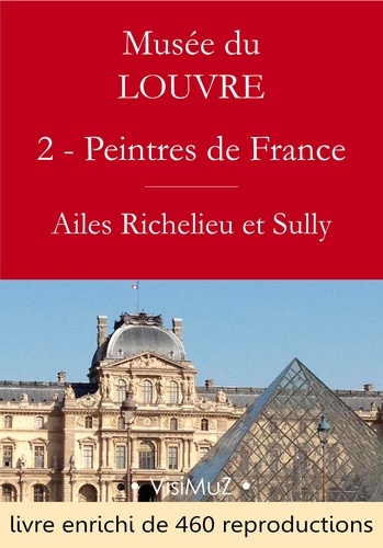 Musée du Louvre – 2 – Les Peintres des Écoles françaises  - Ailes Richelieu et Sully