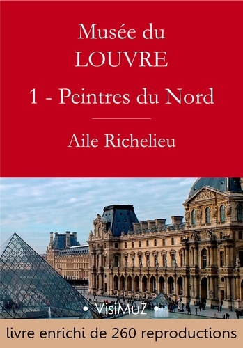 Musée du Louvre – I – Les Peintres d'Europe du Nord. Aile Richelieu