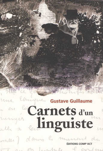 Gustave Guillaume - Carnets d'un linguiste.