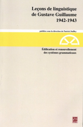 Gustave Guillaume - Edification et renouvellement des systèmes grammaticaux (1942-1943).