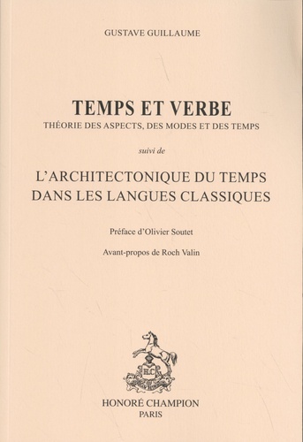 Gustave Guillaume - Temps et verbe - Théorie des aspects, des modes et du temps suivi de L'architectonique du temps dans les langues classiques.