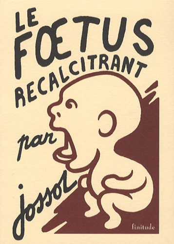 Gustave Henri Jossot - Le foetus récalcitrant.