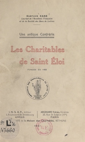 Une antique confrérie, les Charitables de Saint-Éloi, fondée en 1188