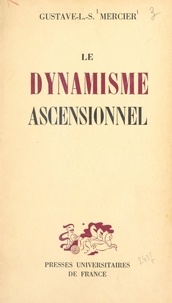 Gustave-L.-S. Mercier - Le dynamisme ascensionnel.