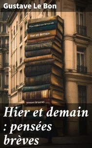 Hier et demain : pensées brèves