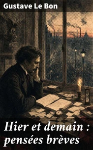 Hier et demain : pensées brèves