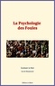 Gustave Le Bon et G.de Maupassant - La Psychologie des Foules.