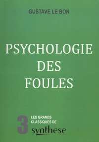 Gustave Le Bon - Psychologie des foules.