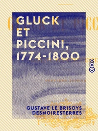 Gluck et Piccini, 1774-1800