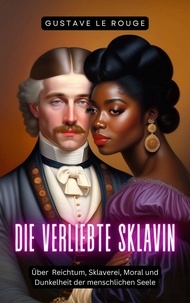 Gustave Le Rouge - Die verliebte Sklavin - Neuübersetzung 2023.