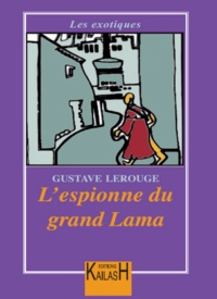 Gustave Le Rouge - L'espionne du grand Lama.