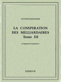 Gustave Le Rouge - La conspiration des milliardaires III.