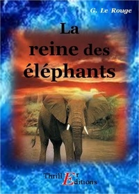 Gustave Le Rouge - La reine des éléphants.